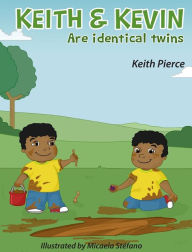 Title: Keith & Kevin Are Identical Twins, Author: Keith Pierce