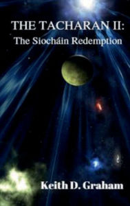 Title: THE TACHARAN: The Siochï¿½in Redemption, Author: Keith Graham