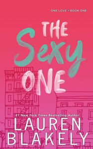 Title: The Sexy One, Author: Lauren Blakely