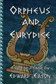 Title: Orpheus and Eurydice, Author: Edward Eaton
