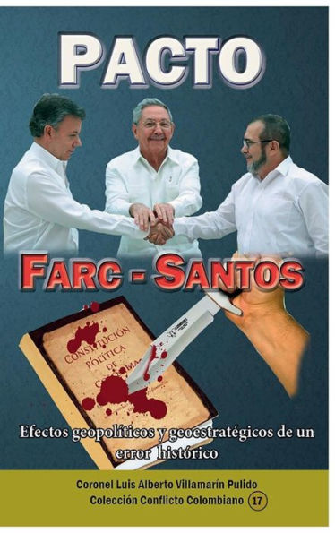 Pacto Farc-Santos: Efectos geopolíticos y geoestratégicos de un error histórico