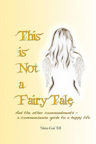 Title: This is Not a Fairy Tale, Author: Nina-Gai Till