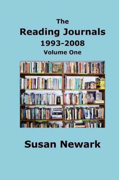 The Reading Journals 1993-2008: Volume One
