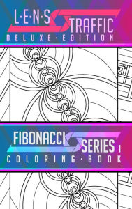 Title: LENS Traffic: Fibonacci Series 1 (Deluxe Edition) - Adult Coloring Book, Author: Jim Black