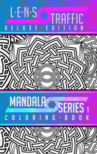 Title: LENS Traffic: Mandala Series 1 (Deluxe Edition) - Adult Coloring Book, Author: Jim Black