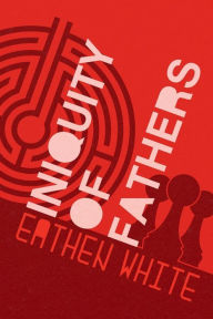 Title: Iniquity of Fathers, Author: Eathen White
