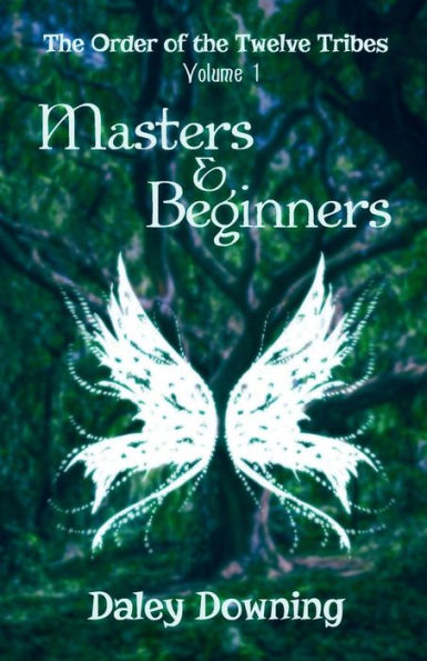 Masters and Beginners: The Order of the Twelve Tribes: Volume 1