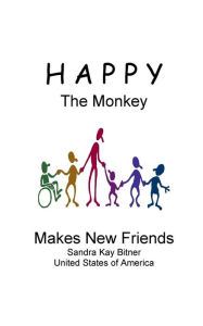 Title: HAPPY THE MONKEY: Makes New Friends, Author: Sandra Kay Bitner