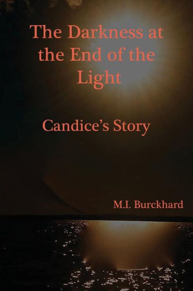 The Darkness at the End of the Light: Candice's Story