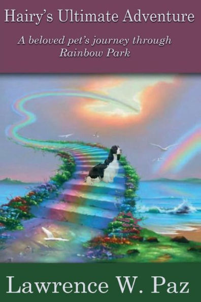 Hairy's Ultimate Adventure: A beloved pet's journey through Rainbow Park