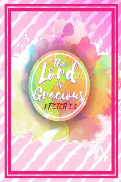 The Lord Is Gracious: Bible Verse Quote Cover Composition Notebook Portable