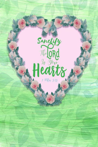 Sanctify The Lord God In Your Hearts: Bible Verse Quote Cover Composition Notebook Portable