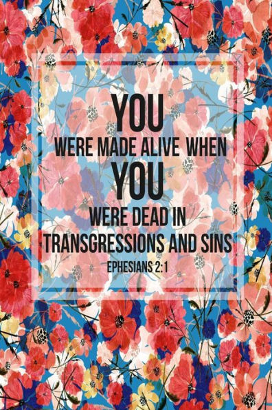 You Were Made Alive When You Were Dead In Transgressions And Sins: Bible Verse Quote Cover Composition Notebook Portable