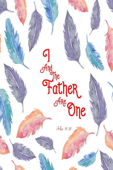 I And The Father Are One: Bible Verse Quote Cover Composition Notebook Portable