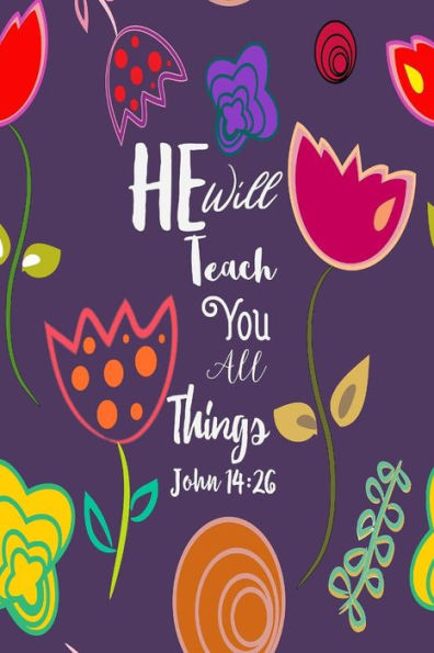 He Will Teach You All Things: Bible Verse Quote Cover Composition Notebook Portable