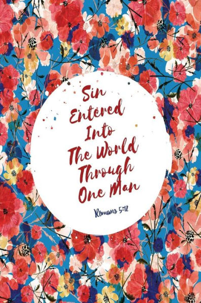 Sin Entered Into The World Through One Man: Bible Verse Quote Cover Composition Notebook Portable