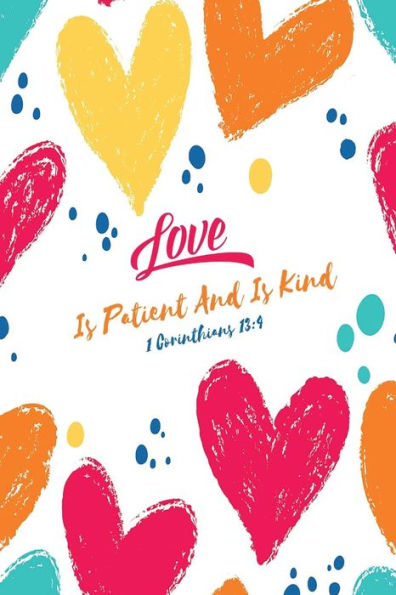 Love is patient and is kind: Bible Verse Quote Cover Composition Notebook Portable