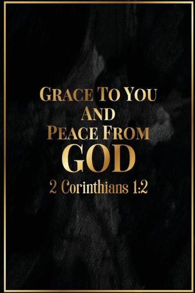 Grace to you and peace from God: Bible Verse Quote Cover Composition Notebook Portable