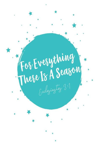 For Everything there is a season: Bible Verse Quote Cover Composition Notebook Portable