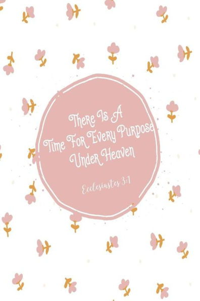 There is a time for every purpose under heaven: Bible Verse Quote Cover Composition Notebook Portable