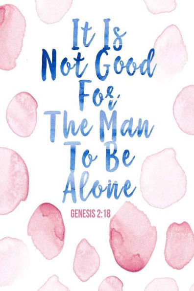 It is not good for the man to be alone: Bible Verse Quote Cover Composition Notebook Portable
