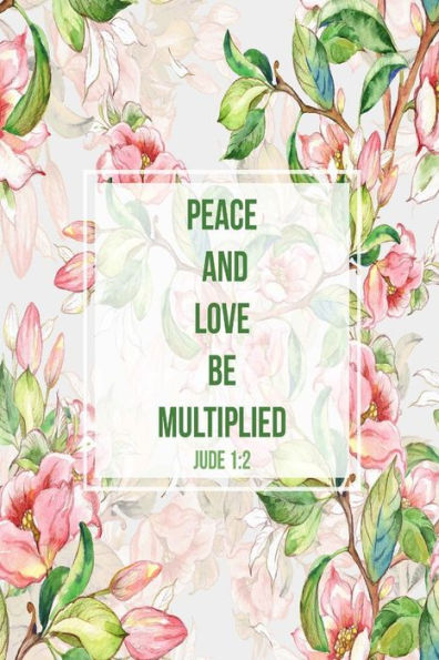 Peace and love be multiplied: Bible Verse Quote Cover Composition Notebook Portable