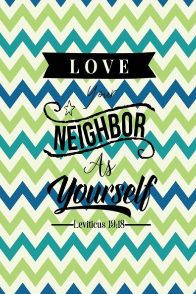 Love your neighbor as yourself: Bible Verse Quote Cover Composition Notebook Portable