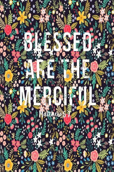 Blessed are the merciful: Bible Verse Quote Cover Composition Notebook Portable