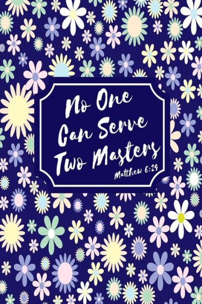 No one can serve two masters: Bible Verse Quote Cover Composition Notebook Portable