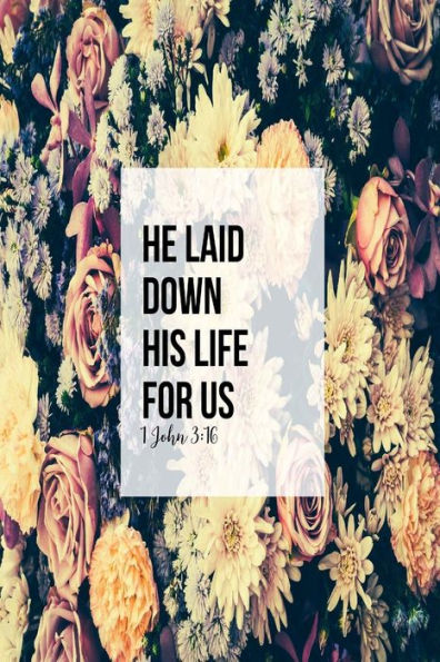 He laid down his life for us: Bible Verse Quote Cover Composition Notebook Portable