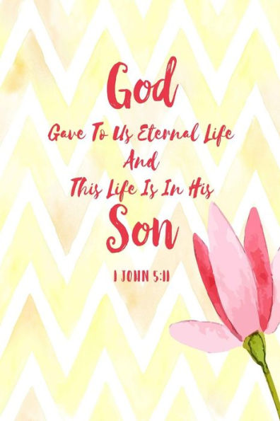 God gave to us eternal life, and this life is in his Son: Bible Verse Quote Cover Composition Notebook Portable