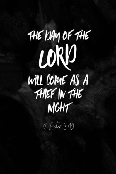 The day of the Lord will come as a thief in the night: Bible Verse Quote Cover Composition Notebook Portable