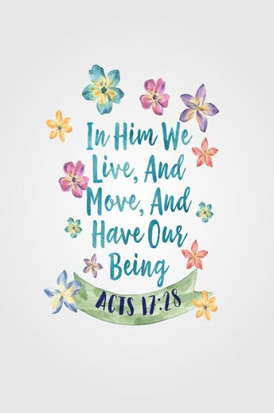 In him we live, and move, and have our being: Bible Verse Quote Cover Composition Notebook Portable