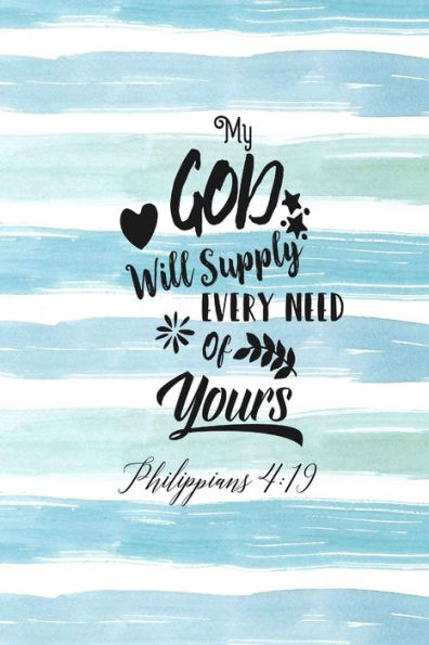 My God will supply every need of yours: Bible Verse Quote Cover Composition Notebook Portable