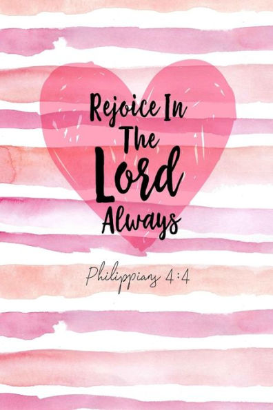 Rejoice in the Lord always: Bible Verse Quote Cover Composition Notebook Portable