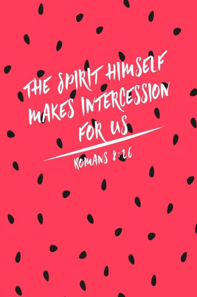 The Spirit himself makes intercession for us: Bible Verse Quote Cover Composition Notebook Portable