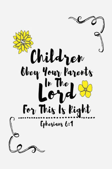 Children, obey your parents in the Lord, for this is right: Bible Verse Quote Cover Composition Notebook Portable