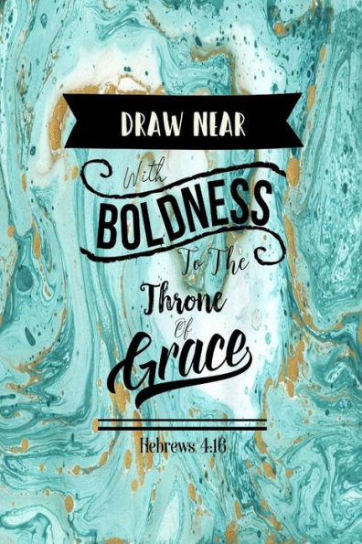 Draw near with boldness to the throne of grace: Bible Verse Quote Cover Composition Notebook Portable