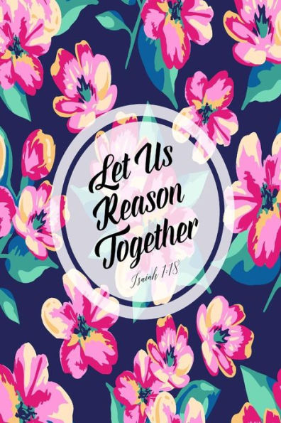 Let us reason together: Bible Verse Quote Cover Composition Notebook Portable