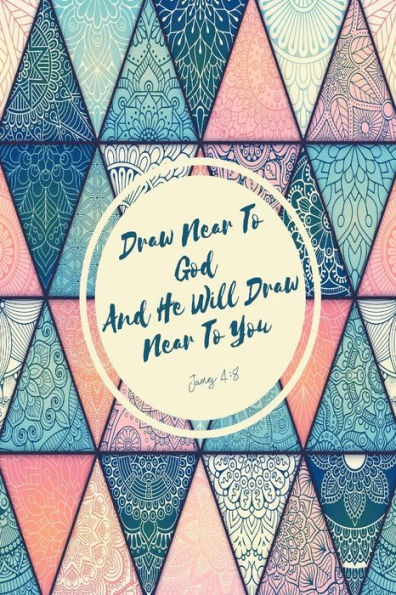 Draw near to God, and he will draw near to you: Bible Verse Quote Cover Composition Notebook Portable