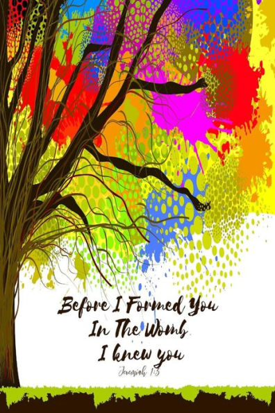 Before I formed you in the womb, I knew you: Bible Verse Quote Cover Composition Notebook Portable