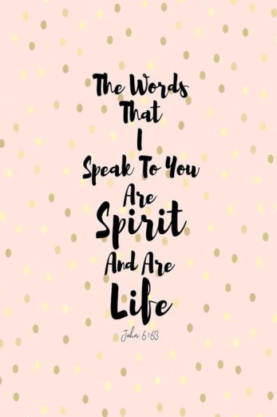 The words that I speak to you are spirit, and are life: Bible Verse Quote Cover Composition Notebook Portable