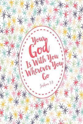 Your God is with you wherever you go: Bible Verse Quote Cover ...