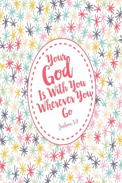 Your God is with you wherever you go: Bible Verse Quote Cover Composition Notebook Portable