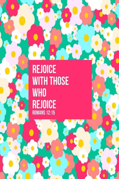 Rejoice with those who rejoice: Bible Verse Quote Cover Composition Notebook Portable