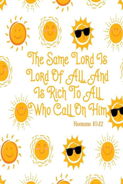 The same Lord is Lord of all, and is rich to all who call on him: Bible Verse Quote Cover Composition Notebook Portable