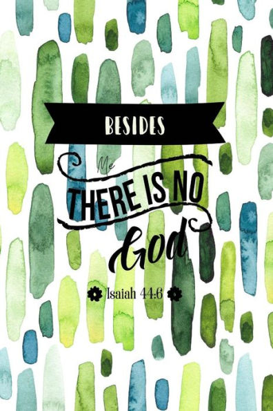 Besides me there is no God: Bible Verse Quote Cover Composition Notebook Portable