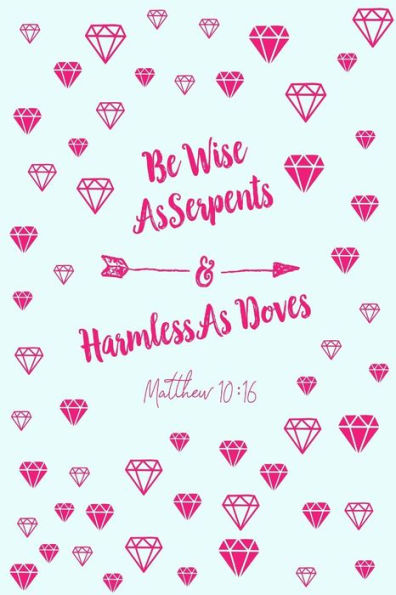 Be wise as serpents, and harmless as doves: Bible Verse Quote Cover Composition Notebook Portable