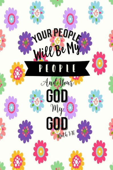 Your people will be my people, and your Godï¿½my God: Bible Verse Quote Cover Composition Notebook Portable