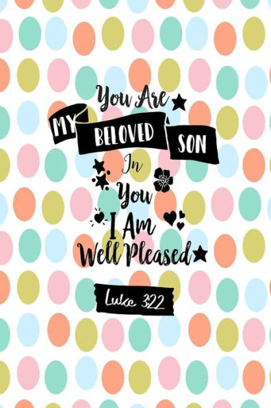 You are my beloved Son. In you I am well pleased: Bible Verse Quote Cover Composition Notebook Portable